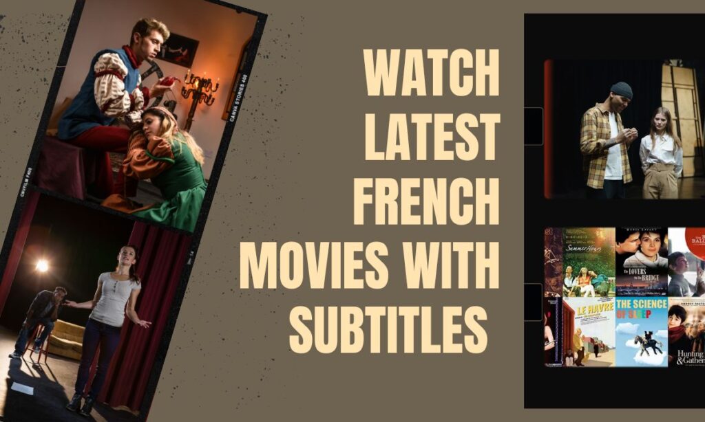Watch Latest French Movies With Subtitles